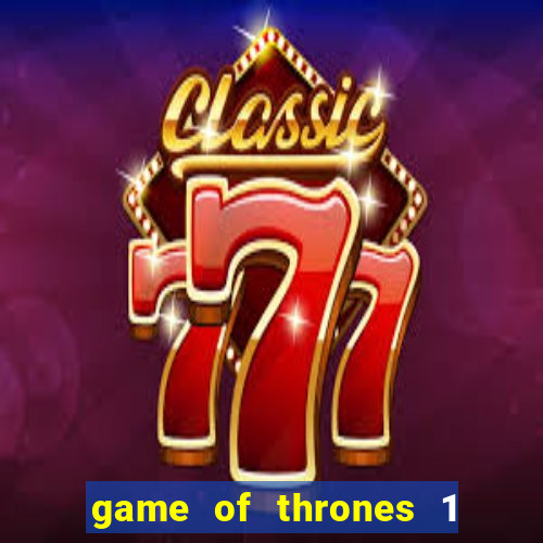 game of thrones 1 temporada torrent